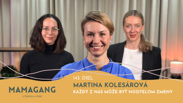 Epizóda 143: Martina Kolesárová